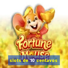 slots de 10 centavos